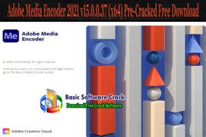 Adobe Media Encoder 2021 v15.0.0.37 (x64) Pre-Cracked Free Download