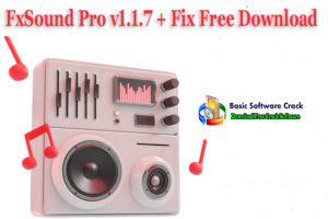 FxSound Pro v1.1.7 + Fix Free Download