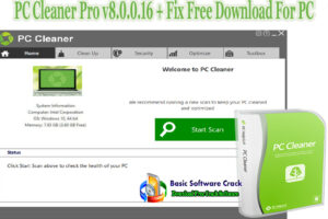 PC Cleaner Pro v8.0.0.16 + Fix Free Download For PC