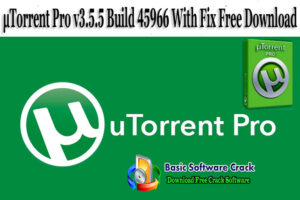 µTorrent Pro v3.5.5 Build 45966 With Fix Free Download