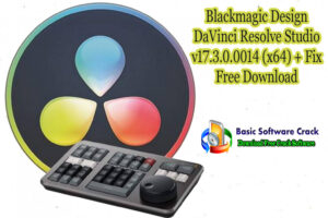 Blackmagic Design DaVinci Resolve Studio v17.3.0.0014 (x64) + Fix Free Download